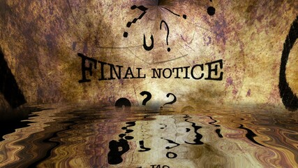 Final notice grunge concept reflecting in water
