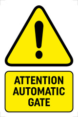 ATTENTION AUTOMATIC GATE