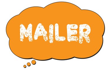 MAILER text written on an orange thought bubble.