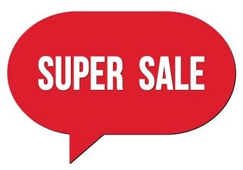 SUPER  SALE text written in a red speech bubble