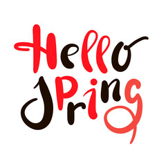 Hello Spring - inspire motivational quote. Hand drawn beautiful lettering. Print for inspirational poster, t-shirt, bag, cups, card, flyer, sticker, badge. Cute original funny vector sign