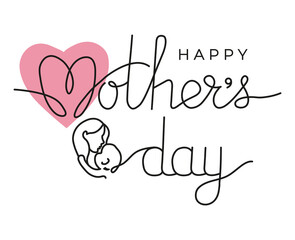 Happy Mother's day typography greeting card. Continuous line art mother holding a newborn. Mother's day lettering design with pink heart template