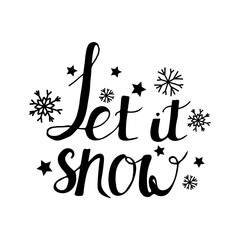 Let it snow lettering holiday design template with snowflakes and stars. Christmas hand written calligraphy. Vector illustration with winter elements