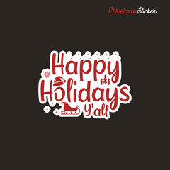 Christmas sticker design. Xmas calligraphy label with quote - Happy hliday Yall. Illustration for greeting card, t-shirt print, mug design. Stock emblem.
