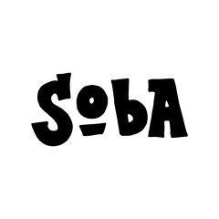 Soba isolated text design. Typography poster for fast food restaurant. Lettering menu logo. Handwritten phrase font. Vector eps 10.
