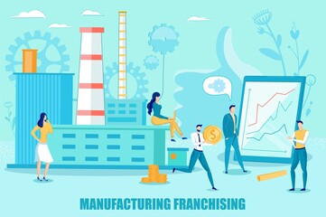 Manufacturing Franchising and Brand Development.