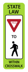 Traffic sign State Low Yield To Pedestrians In Crosswalk