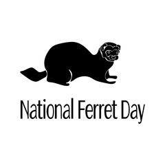 National Ferret Day, pet silhouette, idea for a postcard or poster