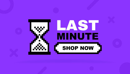 Last minute text expression with hourglass and geometric elements on advertising backdrop. Banners template design for business, promotion and sale. Vector illustration