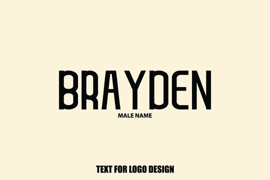 Brayden male Name  Semi Bold Black Color Typography Text For Logo Designs and Shop Names