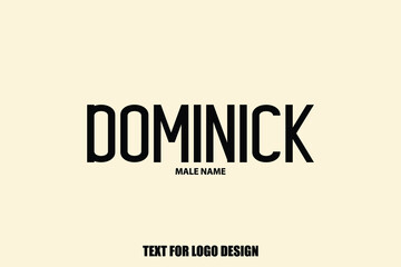 Dominick. male Name  Semi Bold Black Color Typography Text For Logo Designs and Shop Names