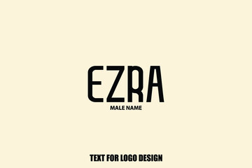 Ezra. Male Name Elegant Vector Text For Logo Designs and Shop Names