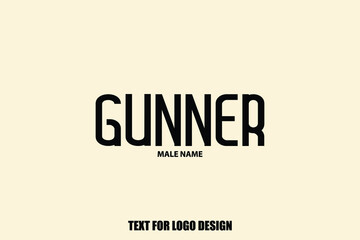 Gunner. Male Name Modern Typography Text For Logo Designs and Shop Names