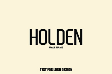 Holden Male Name Modern Calligraphy Text For Logo Designs and Shop Names