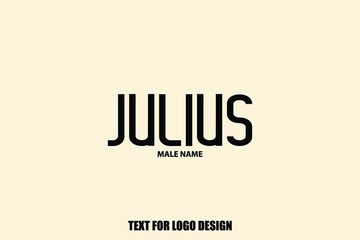 Julius Male Name Typography Sign For Logo Designs and Shop Names