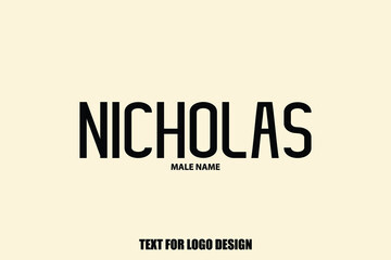 Nicholas male Name  Semi Bold Black Color Typography Text For Logo Designs and Shop Names