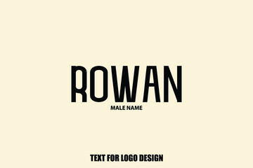 Rowan male Name  Semi Bold Black Color Typography Text For Logo Designs and Shop Names