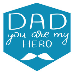 Hand drawn lettering Dad you are my hero, white letters, blue background