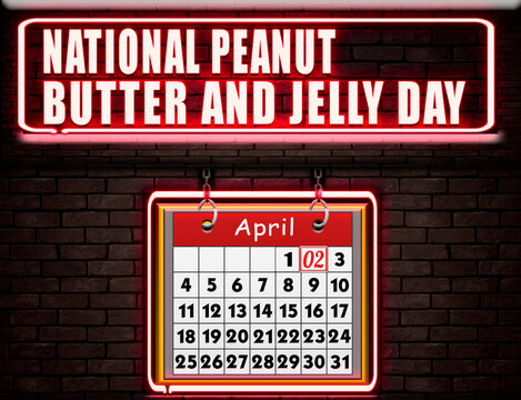 2 April , National Peanut Butter And Jelly Day, Neon Text Effect On Bricks Background