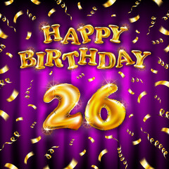 Golden number 26 twenty six metallic balloon. Happy Birthday message made of golden inflatable balloon. letters on pink background. fly gold ribbons with confetti. vector illustration