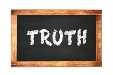 TRUTH text written on wooden frame school blackboard.