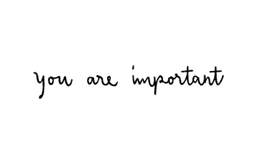 You are important hand lettering