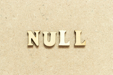 Alphabet letter in word null on wood background