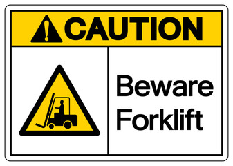 Caution Beware Forklift Symbol Sign,Vector Illustration, Isolate On White Background Label. EPS10