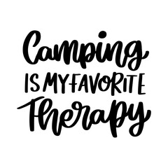 Camping is my favorite therapy. Hand drawn lettering isolated on white background. Motivational quote, inspirational phrase or slogan. Vector illustration.