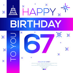 Creative Happy Birthday to you text (67 years) Colorful decorative banner design ,Vector illustration.
