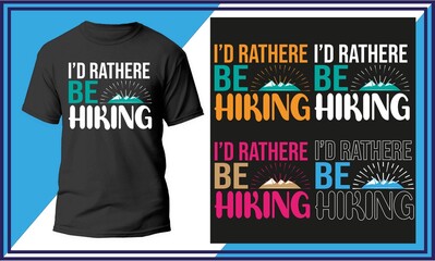 I'd rathere be hiking t-shirt design