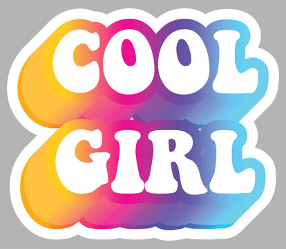 Cool Girl. Colorful text, isolated on simple background. Sticker for stationery. Ready for printing. Trendy graphic design element. Retro font calligraphy in 60s funky style. Vector EPS 10.