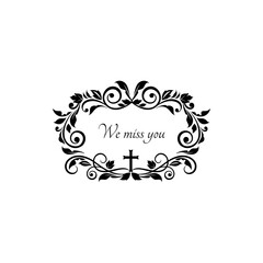 Gravestone decorative lettering we miss you in funeral frame, black flowers ornament and crucifix cross isolated. Vector condolence message on gravestone, funeral obituary memorial, text on tombstone