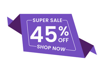Super Sale 45% Off Shop Now. 45 Percent Discounts Banner
