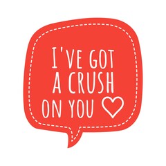 ''I've got a crush on you'' Lettering