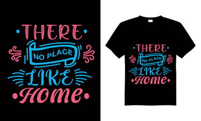 There no place like home T-shirt Design Vector,T-shirt design for print.