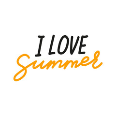 I love Summer vector handwritten lettering quote with calligraphy 