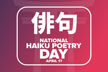 National Haiku Poetry Day. April 17. Holiday concept. Inscription Haiku in Japanese. Template for background, banner, card, poster with text inscription. Vector EPS10 illustration.
