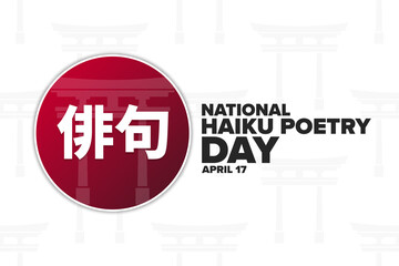National Haiku Poetry Day. April 17. Holiday concept. Inscription Haiku in Japanese. Template for background, banner, card, poster with text inscription. Vector EPS10 illustration.
