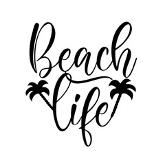 Obraz premium Beach Life - happy slogan with palm tree silhouette. Good for T shirt print, poster, greeting card, label mug and gift design.