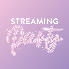 Streaming Party Text, Vector Illustration Background