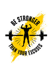 Fototapeta na wymiar Be Stronger Than Your Excuses. Gym Typography Inspiring Workout Motivation Quote. Barbell Illustration On Rough Wall Urban Background With Brush Stroke