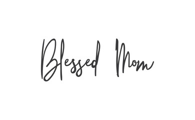 Blessed mom calligraphy text vector design.