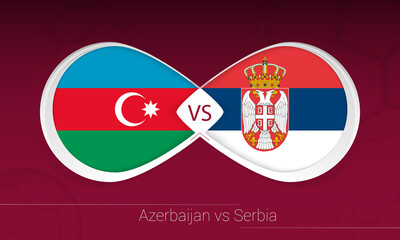 Azerbaijan vs Serbia in Football Competition, Group A. Versus icon on Football background.
