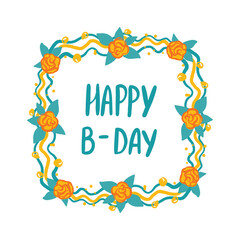Modern floral square frame with happy birthday lettering, hand-drawn, color cartoon vector illustration. Modern design for postcards, banner 
