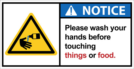 Should wash your hands before touching.,Notice sign