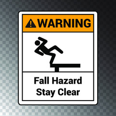 Warning Fall Hazard Stay Clear Sign. Eps 10 vector illustration.