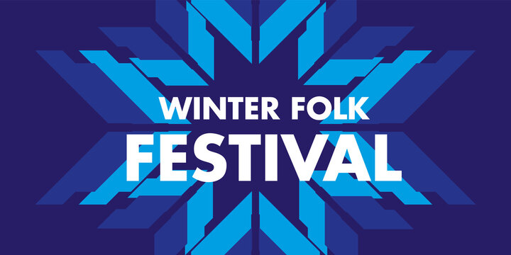Promotional poster for Winter Folk Festival. Holiday decoration. Geometric stylish snowflake background