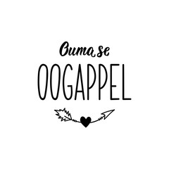 Obraz premium Afrikaans text: Grandma's eyeball. Lettering. Banner. calligraphy vector illustration.