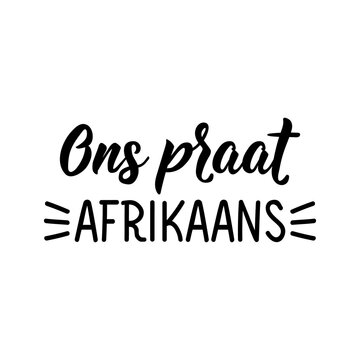 Afrikaans text: We speak Afrikaans. Lettering. Banner. calligraphy vector illustration.